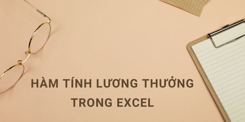 hàm tính lương thưởng trong excel